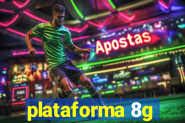 plataforma 8g